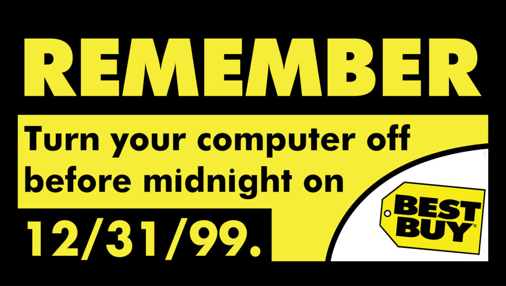 Sticker used by Best Buy in 1999 recommending their customers turn off their computers ahead of January 1, 2000 to avoid any issues which may be caused by the Y2K problem.