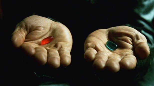 the red or the blue pill from the Matrix movie